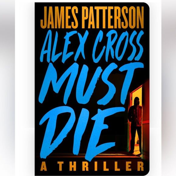“Alex Cross Must Die” by James Patterson - Picture 6 of 6